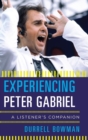 Image for Experiencing Peter Gabriel  : a listener&#39;s companion