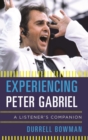 Image for Experiencing Peter Gabriel: a listener&#39;s companion