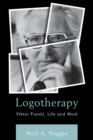 Image for Logotherapy: Viktor Frankl, life and work