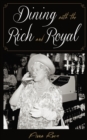 Image for Dining with the rich and royal