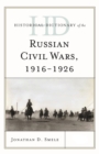 Image for Historical dictionary of the Russian civil wars, 1916-1926 : 2 Volumes