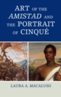 Image for Art of the Amistad and the portrait of Cinque