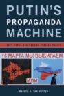 Image for Putin&#39;s propaganda machine  : soft power and Russian foreign policy