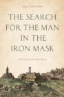 Image for The search for the Man in the Iron Mask: a historical detective story