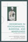 Image for Crossroads in Psychoanalysis, Buddhism, and Mindfulness