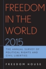 Image for Freedom in the world 2015: the annual survey of political rights and civil liberties.