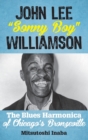 Image for John Lee &#39;Sonny Boy&#39; Williamson  : the blues harmonica of Chicago&#39;s Bronzeville