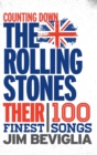 Image for Counting down the Rolling Stones  : their 100 finest songs