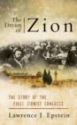 Image for The dream of Zion  : the story of the first Zionist Congress