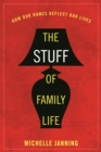 Image for The Stuff of Family Life
