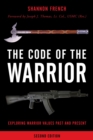 Image for The code of the warrior: exploring warrior values past and present
