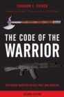 Image for The code of the warrior  : exploring warrior values past and present
