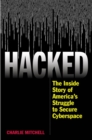 Image for Hacked: the inside story of America&#39;s struggle to secure cyberspace