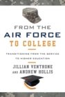Image for From the Air Force to college  : transitioning from the service to higher education