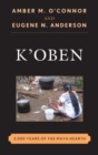 Image for K&#39;oben: 3,000 years of the Maya hearth