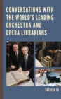 Image for Conversations with the world&#39;s leading orchestra and opera librarians