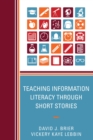 Image for Teaching information literacy through short stories