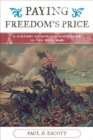 Image for Paying Freedom&#39;s Price : A History of African Americans in the Civil War