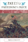 Image for Paying freedom&#39;s price: a history of African Americans in the Civil War