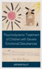 Image for Psychodynamic treatment of children with severe emotional disturbances