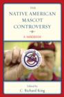 Image for The Native American Mascot Controversy : A Handbook