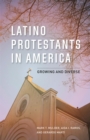 Image for Latino Protestants in America: growing and diverse