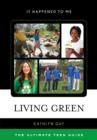 Image for Living green  : the ultimate teen guide