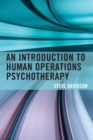 Image for An introduction to human operations psychotherapy