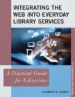 Image for Integrating the Web into Everyday Library Services