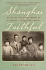 Image for Shanghai Faithful : Betrayal and Forgiveness in a Chinese Christian Family