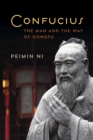 Image for Confucius  : the man and the way of Gongfu