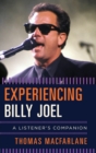 Image for Experiencing Billy Joel : A Listener&#39;s Companion