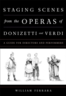 Image for Staging scenes from the operas of Donizetti and Verdi: a guide for directors and performers