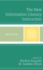 Image for The new information literacy instruction  : best practices