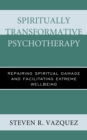 Image for Spiritually Transformative Psychotherapy
