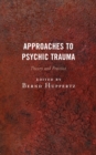 Image for Approaches to psychic trauma  : theory and practice