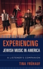 Image for Experiencing Jewish music in America: a listener&#39;s companion