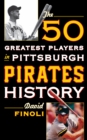 Image for The 50 greatest players in Pittsburgh Pirates history
