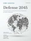 Image for Defense 2045  : assessing the future security environment and implications for defense policymakers