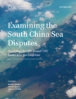 Image for Examining the South China Sea disputes  : papers from the fifth annual CSIS South China Sea Conference