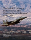 Image for The Arab-U.S. Strategic Partnership and the Changing Security Balance in the Gulf