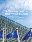 Image for The European Union in a reconnecting Eurasia  : foreign economic and security interests