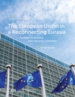 Image for The European Union in a reconnecting Eurasia: foreign economic and security interests