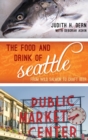 Image for The Food and Drink of Seattle: From Wild Salmon to Craft Beer