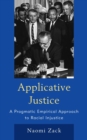 Image for Applicative justice  : a pragmatic empirical approach to racial injustice