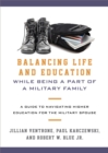 Image for Balancing Life and Education While Being a Part of a Military Family : A Guide to Navigating Higher Education for the Military Spouse