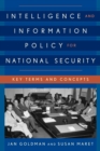 Image for Intelligence and information policy for national security  : key terms and concepts