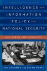 Image for Intelligence and information policy for national security: key terms and concepts