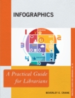 Image for Infographics  : a practical guide for librarians