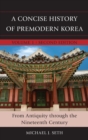 Image for A Concise History of Premodern Korea